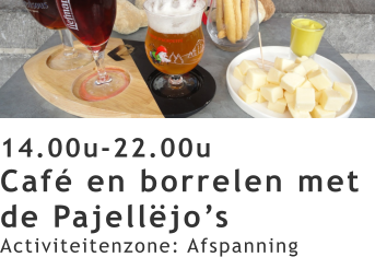 14.00u-22.00u Café en borrelen met de Pajellëjo’s Activiteitenzone: Afspanning